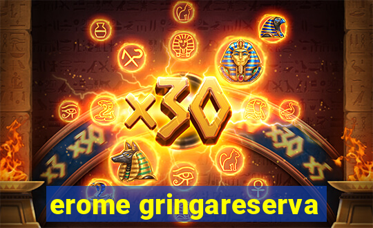 erome gringareserva